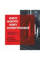 Een vorm van overmoed. Eerste duurzame woonwinkel | 9789082458749 | 