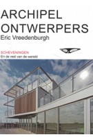 Archipel Ontwerpers Scheveningen En de rest van de wereld Eric Vreedenburgh | 9789082530902