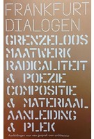 FRANKFURT DIALOGEN. Aanleidingen voor een gesprek over architectuur | Michiel Raats | 9789082631319 | Het Nieuwe Instituut