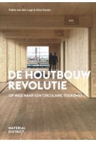 De Houtbouw Revolutie | Pablo van der Lugt, Atto Harsta | 9789083181578 | MaterialDistrict