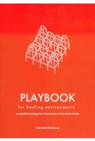 Playbook for Healing Environments. A spatial strategy for Landgoed De Grote Beek | Kornelia Dimitrova | 9789083204505 | Kornelia Dimitrova