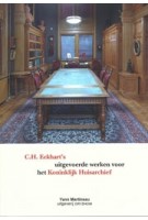 C.H. Eckhart's uitgevoerde werken voor het koninklijk huisrachief | Yann Martineau | 9789083210629 | ORYZHOM