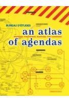 An atlas of agendas. Mapping the power, mapping the commons | Bureau d'Etudes | 9789083270654 | Set Margins'