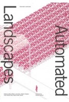 Automated Landscapes | 9789083301105 | Nieuwe Instituut