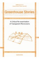 Greenhouse Stories. A Critical Re-examination of Transparent Microcosms | Laura Drouet, Olivier Lacrouts | 9789083362106 | Onomatopee