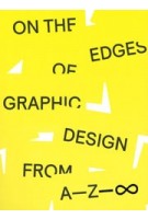 On the Edges of Graphic Design from A to Z to ∞ | Anja Lutz | 9789083579511 | Set Margins'