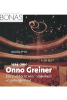 Onno Greiner een zoektocht naar helderheid en geborgenheid Andrea Prins | uitgeverij verloren | 9789087046095