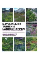 Natuurlijke tuinen en landschappen. Inspiratie voor ontwerp en beplanting | Nigel Dunnett | 9789089898043 | TERRA