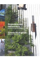 Groenblauwe netwerken. Handleiding voor veerkrachtge steden | Hiltrud Pötz, Pierre Bleuzé | 9789090298221 | NAi Booksellers