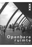 Openbare ruimte. Amsterdam 2012-2017 | 9789090313801 | Gemeente Amsterdam