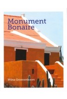 Monument Bonaire | Wilna Groenenboom | 9789090346939 | Blue Jay Holding