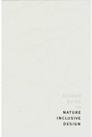 Second Guide to Nature Inclusive Design | Maike van Stiphout | 9789090373843 | nextcity