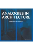 Analogies in Architecture. From Borromini to Le Corbusier
