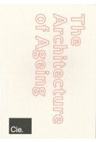 The Architecture of Ageing | 9789090385143 | de Architekten Cie.