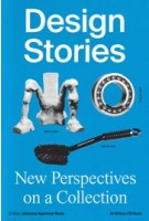 Design Stories. New Perspectives on a Collection | Johanna Agerman Ross | 9789189270671 | Arvinius + Orfeus Publishing