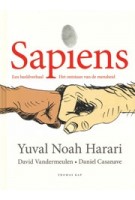 Sapiens. Het ontstaan van de mensheid - graphic novel | Yuval Noah Harari | 9789400406391 | Thomas Rap