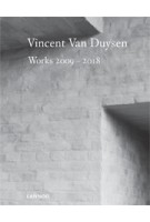 Vincent Van Duysen. Works 2009-2018 | Vincent Van Duysen | 9789401455787 | LANNOO | 9789401455787 