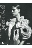 Iris van Herpen. Sculpting the Senses | Iris van Herpen | 9789401496063 | LANNOO