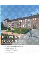 Herwonnen schoonheid. Geschiedenis en toekomst van de Afrika- en Bouwmeesterbuurt | Paul van Hontem, Leon van Meijel, Hettie Peterse | 9789460041013