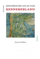 Historische atlas van Kennemerland. Hart van Holland | Ben Speet | 9789460041723