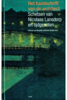 Het handschrift van de architect. Schetsen van Nicolaas Lansdorp en tijdgenoten | Herman van Bergeijk, Michiel Riedijk | 9789460041815