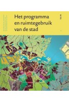Het programma en ruimtegebruik van de stad | Han Meyer, John Westrik, Maarten Jan Hoekstra | 9789461051752