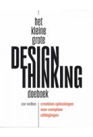 Het kleine grote design thinking doeboek. Creatieve oplossingen voor complexe uitdagingen | Cor Noltee | 9789461265937 | HAYSTACK