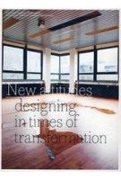 New Attitudes. Designing in Times of Transformation | Mark Hendriks, Ed van Hinte, Jan van Grunsven | 9789461400291