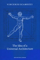 Vincenzo scamozzi. The Idea of a Universal Architecture | Ian Campbell, Patricia Garvin | 9789461400758 | Architectura & Natura