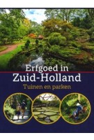 Erfgoed in Zuid-Holland. Tuinen en parken | Kayleigh Herber | 9789461481092 | Matrijs