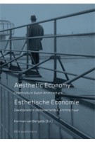 Aesthetic Economy. Objectivity in Dutch Architecture | Herman van Bergeijk | 9789461863744