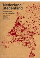 Nederland stedenland. Continuïteit en vernieuwing | Ed Taverne, Len de Klerk, Bart Ramakers, Sebastian Dembski | 9789462080065