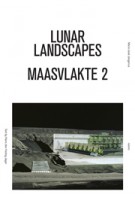 Lunar Landscapes Maasvlakte 2 | Marie-José Jongerius | 9789462080263