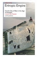 Entropic Empire. On the City of Man in the Age of Disaster | Lieven De Cauter | 9789462080287 | nai010