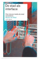 De stad als interface. Hoe nieuwe media de stad veranderen | Martijn de Waal | 9789462080492 | nai010