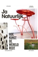 Ja Natuurlijk. Een nieuwe visie op ecologische intelligentie | Ine Gevers | 9789462080621