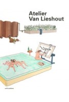 Atelier Van Lieshout | Jennifer Allen, Aaron Betsky, Rudi Laermans, Wouter Vanstiphout | 9789462080805