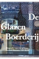 De glazen boerderij. Biografie van een gebouw | Gerard Buenen, Winy Maas | 9789462080874