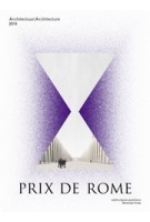 Prix de Rome 2014. Architecture | Marinke Steenhuis, Kirsten Hannema, Robert-Jan de Kort | 9789462081567