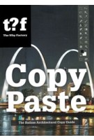 Copy Paste. The Badass Architectural Copy Guide | Winy Maas, Felix Madrazo, The Why Factory | 9789462081642