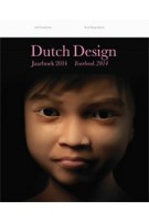 Dutch design. Jaarboek 2014 | Timo de Rijk, Joost Alferink, Jan Konings, Richard van der Laken | 9789462081666