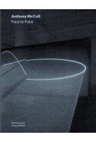 Anthony McCall. Face to Face | Jaap Guldemond, Luke Smythe, Maxa Zoller, Nathalie Zonnenberg | 9789462081758