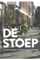 DE STOEP. Ontmoetingen tussen huis en straat | Eric van Ulden, Daniel Heussen, Sander van der Ham | 9789462082090