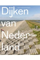 Dijken van Nederland - ebook | Eric-Jan Pleijster, Cees van der Veeken (LOLA Landscape Architects) |  9789462082144