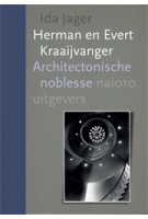 Herman en Evert Kraaijvanger. Architectonische noblesse | Ida Jager | 9789462082366