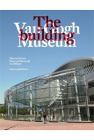 Van Gogh Museum. The Building | Axel Rüger, Maarten Kloos, Hans van Heeswijk | 9789462082618