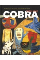 COBRA. A History of a European Avant-Garde Movement 1948-1951 | Willemijn Stokvis | 9789462082663 | nai010
