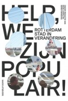 Help we zijn populair! Rotterdam stad in verandering | Sereh Mandias, Eeva Liukku, vers beton | 9789462083066 | nai010