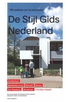 De Stijl Gids Nederland. 100 plekken om te bezoeken | Paul Groenendijk, Piet Vollaard | 9789462083080 | nai010