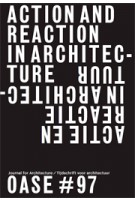OASE 97. Action and Reaction. Oppositions in Architecture | Christophe Van Gerrewey, Véronique Patteeuw, Tom Avermaete | 9789462083103 | nai010